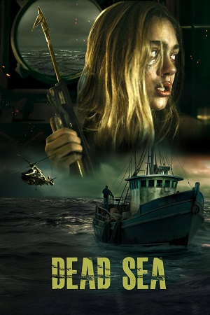 Download Dead Sea (2024) Blu-Ray Dual Audio {Hindi-English} 480p [400MB] | 720p [1GB] | 1080p [2.1GB] poster