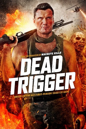 Download Dead Trigger (2017) Dual Audio {Hindi-English} BluRay 480p [320MB] | 720p [900MB] | 1080p [2GB] poster