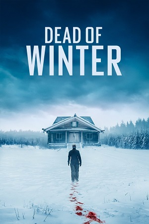 Download Dead of Winter (2025) BluRay Dual Audio {Hindi-English} 480p [470MB] | 720p [990MB] | 1080p [1.9GB] poster