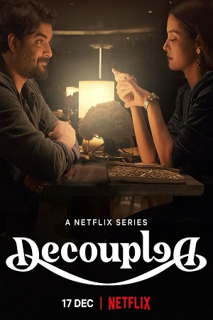 Download Decoupled – Netflix Original (2021) Season 1 Hindi Complete WEB Series 480p [700MB] | 720p [1.4GB] WEB-DL poster