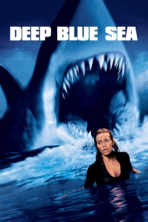 Download Deep Blue Sea (1999) Blu-Ray Dual Audio {Hindi-English} 480p [360MB] | 720p [870MB] | 1080p [1.7GB] poster