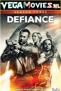 Download Defiance (Season 3) Hindi Dubbed Complete Web Series 480p | 720p WEB-DL poster