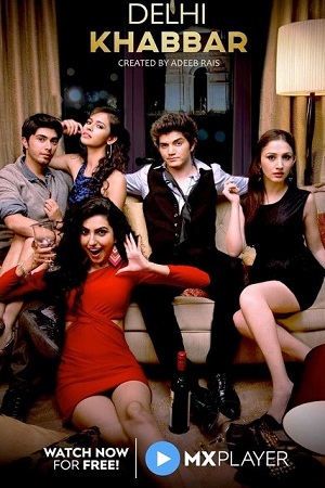 Download Delhi Khabbar Season 1 (2022) Hindi MX Originals Complete Web Series 720p | 1080p WEB-DL poster