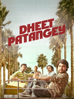 Download Dheet Patangey (2020) Hindi Full Movie 480p [400MB] | 720p [1GB] HDRip poster