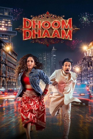 Download Dhoom Dhaam (2024) ORG. 2.0 [Hindi + Telugu] WEB-DL 480p [500MB] | 720p [1.2GB] | 1080p [2.7GB] poster