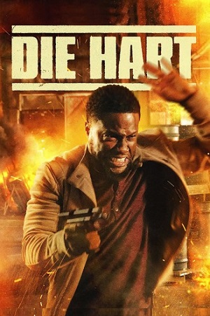 Download Die Hart: The Movie – Amazon Original (2023) WEB-DL Dual Audio {Hindi-English} 480p [300MB] | 720p [800MB] | 1080p [2GB] poster