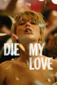 Download Die My Love (2025) WEB-DL {English With Subtitles} Full Movie 720p [960MB] | 1080p [2.5GB] poster