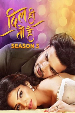 Download Dil Hi Toh Hai (2020) Season 3 Hindi Complete ALT Balaji WEB Series 480p | 720p HDRip poster