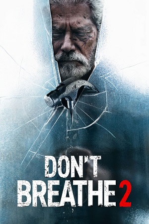 Download Don’t Breathe 2 (2021) Blu-Ray Dual Audio {Hindi-English} 480p [350MB] | 720p [900MB] | 1080p [2GB] poster
