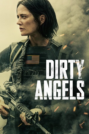 Download Dirty Angels (2024) BluRay Dual Audio {Hindi-English} 480p [380MB] | 720p [1GB] | 1080p [2GB] poster
