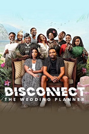 Download Disconnect: The Wedding Planner (2023) WEB-DL {English With Subtitles} Full Movie 480p [350MB] | 720p [900MB] | 1080p [2.2GB] poster