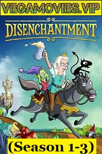 Download Disenchantment (Season 1-4) Hindi Dubbed Complete Netflix WEB Series 480p | 720p HDRip poster