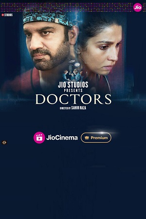 Download Doctors (2024) Season 1 Hindi Complete JioCinema Original WEB Series 480p | 720p | 1080p WEB-DL poster