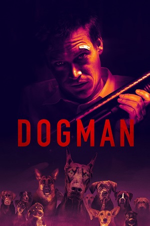 Download DogMan (2023) Dual Audio [Hindi + English] WeB-DL 480p [470MB] | 720p [1.1GB] | 1080p [2.5GB] poster