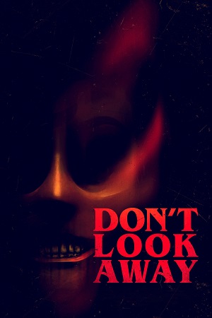 Download Don’t Look Away (2023) WEB-DL Dual Audio {Hindi-English} 480p [300MB] | 720p [750MB] | 1080p [1.7GB] Full-Movie poster