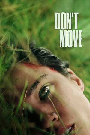 Download Don’t Move (2024) NetFlix Original Dual Audio {Hindi-English} WEB-DL 480p [330MB] | 720p [930MB] | 1080p [2.6GB] poster