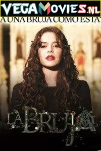 Download The Witch [La Bruja] (Season 1) Hindi Dubbed Complete All Episodes Web Series 480p & 720p poster