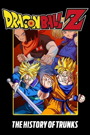 Download Dragon Ball Z: The History of Trunks – Movie Special 02 (1993) BluRay MulTi Audio {Hindi-English-Japanese} Anime 480p [190MB] | 720p [600MB] | 1080p [1.8GB] poster