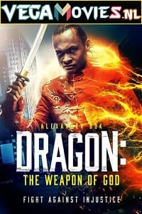 Download Dragon The Weapon of God (2022) English Full Movie 480p [300MB] | 720p [800MB] poster