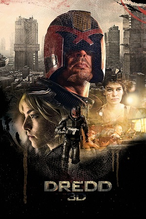 Download Dredd (2012) BluRay Dual Audio {Hindi-English} 480p [350MB] | 720p [850MB] | 1080p [1.6GB] poster