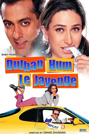 Download Dulhan Hum Le Jayenge (2000) Hindi Full Movie WebRip 480p [350MB] | 720p [1GB] | 1080p [4GB] poster
