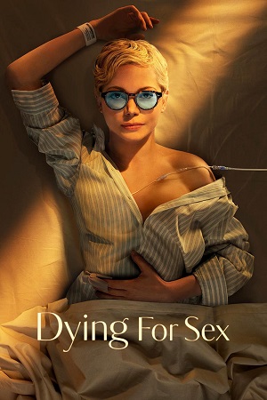 Download Dying for Sex (2025) Season 1 English Hulu WEB Series 480p + 720p & 1080p WEB-DL poster