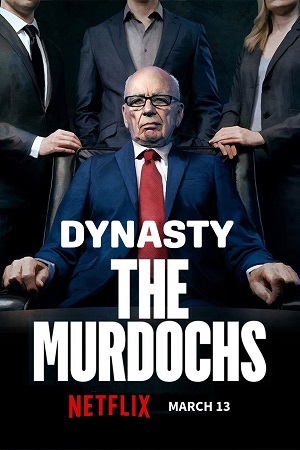 Download Dynasty: The Murdochs (2026) Season 1 Dual Audio {Hindi-English} NetFlix Series 480p | 720p | 1080p WEB-DL poster