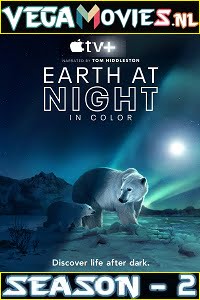 Download Earth At Night In Color (2021) Season 2 All Episodes in English Apple Tv+ Series 480p | 720p WEB-DL poster