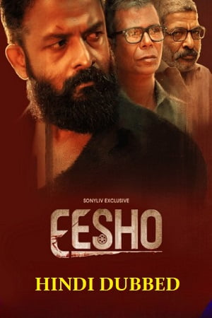 Download Eesho (2022) UNCUT HDRip ORG. Dual Audio [Hindi – Malayalam] Full Movie 480p [400MB] | 720p [1GB] | 1080p [2GB] poster