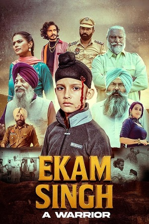 Download Ekam Singh: A Warrior (2025) Punjabi Full Movie WEB-DL 480p [380MB] | 720p [880MB] | 1080p [2GB] poster