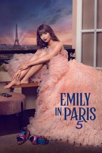 Download Emily in Paris – Season 5 (2025) Dual-Audio {Hindi-English} Netflix-Series 480p/720p/1080p WEB-DL poster