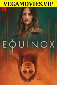 Download Equinox (2020) Season 1 Complete Netflix WEB Series 480p | 720p WEB-DL poster