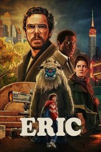 Download Eric (2024) Season 1 NetFlix | Dual-Audio {Hindi-English} WEB-Series 480p | 720p | 1080p WEB-DL poster