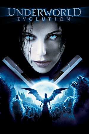Download Underworld: Evolution (2006) Dual Audio {Hindi-English} BluRay 480p [300MB] | 720p [1GB] | 1080p [2.2GB] poster