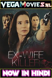 Download Ex Wife Killer (2017) Dual Audio [Hindi-English] 480p [300MB] | 720p [850MB] poster