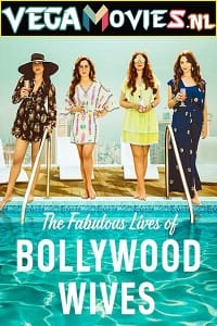 Download Fabulous Lives of Bollywood Wives (Season 1-2) Hindi Complete Netflix WEB Series 480p | 720p HDRip poster