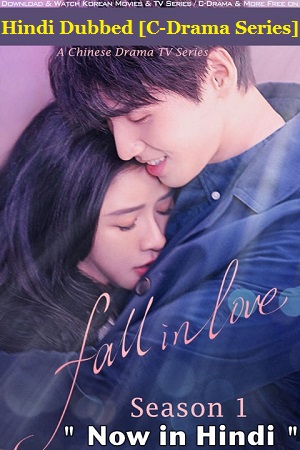 Download Fall In Love (Season 1) [01-25 Episode Added !] Hindi Dubbed (ORG) MXPlayer WEB Series 480p | 720p WEB-DL poster