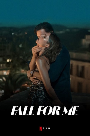 Download [18+] Fall for Me (2025) WEB-DL-NETFLiX Dual Audio {Hindi-English} 480p [400MB] | 720p [1.4GB] | 1080p [2.3GB] poster