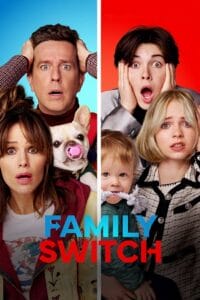 Download Family Switch (2023) NF WEB-DL Dual Audio {Hindi-English} 480p [390MB] | 720p [1.2GB] | 1080p [4.6GB] poster