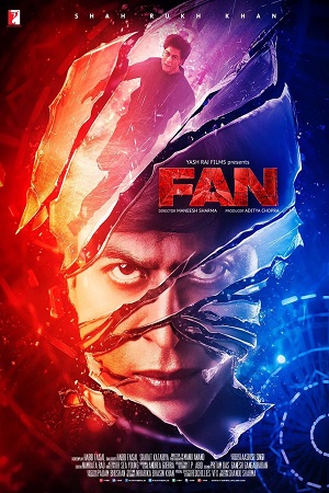 Download Fan (2016) Hindi Full Movie 480p [350MB] | 720p [1.2GB] | 1080p [4GB] poster