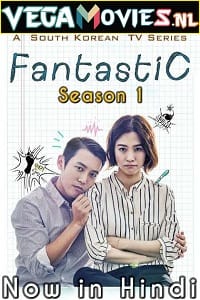 Download Fantastic (2016) Season 1 Dual Audio {Hindi-Korean} Disney+ Hotstar Series 720p [550MB] WEB-DL poster