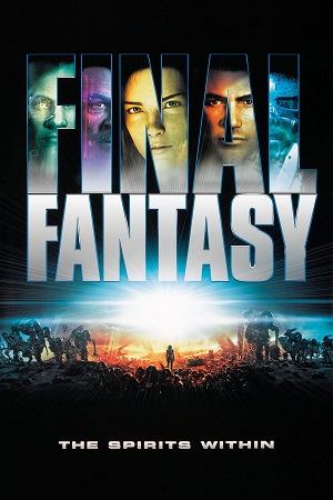 Download Final Fantasy: The Spirits Within (2001) Dual Audio {Hindi-English} BluRay 480p [500MB] | 720p [1GB] | 1080p [2.2GB] poster