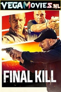 Download Final Kill (2020) Dual Audio {Hindi-English} 480p [300MB] | 720p [900MB] | 1080p [1.6GB] poster