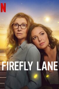 Download Firefly Lane (Season 1 – 2) [Part 2 Added] Dual Audio {Hindi-English} Netflix Original Series 480p | 720p WEB-DL poster