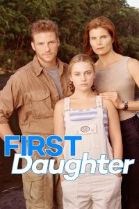 Download First Daughter (1999) Dual Audio {Hindi-English} 480p [305MB] | 720p [1.2GB] WEB-DL poster