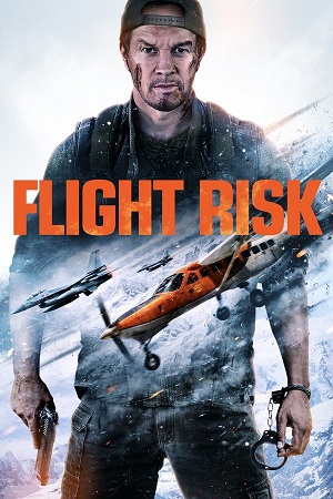 Download Flight Risk (2025) Blu-Ray Dual Audio {Hindi-English} 480p [430MB] | 720p [970MB] | 1080p [2.7GB] poster
