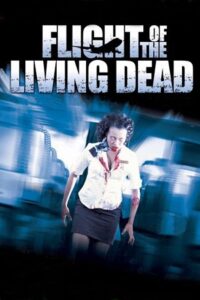 Download Flight of the Living Dead (2007) BluRay Dual Audio {Hindi-English} 480p [350MB] | 720p [850MB] | 1080p [1.7GB] poster