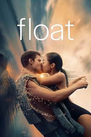 Download Float (2023) WEB-DL Dual Audio {Hindi-English} 480p [340MB] | 720p [900MB] | 1080p [2.2GB] poster