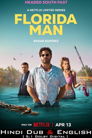 Download Florida Man – Netflix Original (2023) Season 1 Dual Audio {Hindi-English} 480p | 720p | 1080p WEB-DL poster