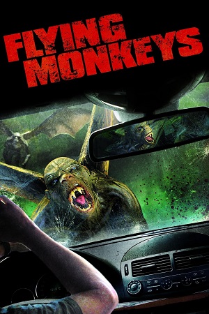 Download Flying Monkeys (2013) Dual Audio {Hindi-English} BluRay 480p [300MB] | 720p [820MB] | 1080p [1.8GB] poster